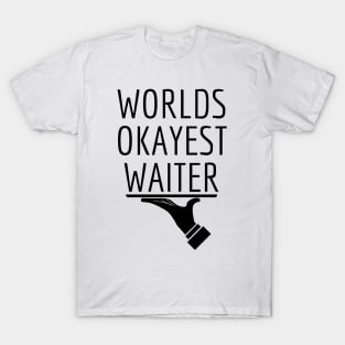 World okayest waiter T-Shirt